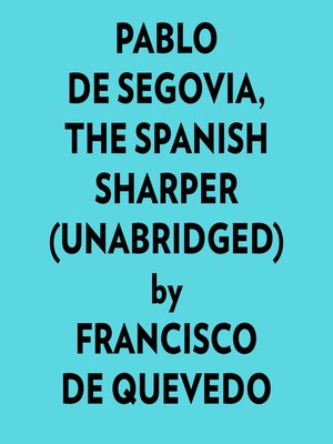 cover image of Pablo De Segovia, the Spanish Sharper (Unabridged)
